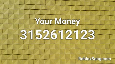 Your Money Roblox Id Roblox Music Codes