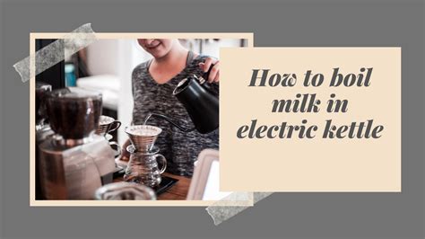 Learn How To Boil Milk In Electronic Kettle Good Home Services