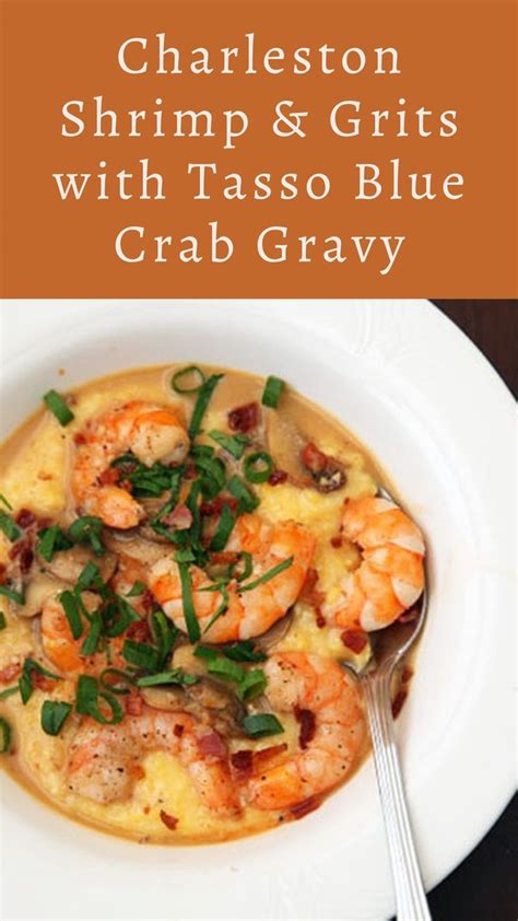 Charleston Shrimp And Grits With Tasso Blue Crab Gravy Recipe From