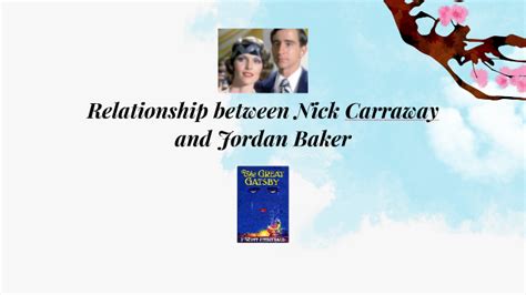 Relationship Between Nick Carraway And Jordan Baker By Carla Fricke On