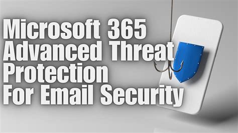 Microsoft Office 365 Advanced Threat Protection Essential