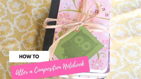 Altering A Composition Notebook Youtube
