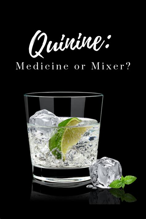 Quinine Medicine Or Mixer Quinine Tonic Water Quinine Water