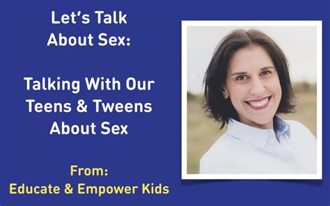 Lets Talk About Sex Talking With Teens And Tweens About Sex Educate