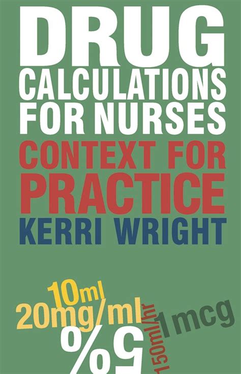 Drug Calculations For Nurses Context For Practice Kerri Wright
