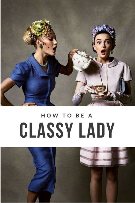 20 Tips That Will Help You Be A Classy Lady Every Day Classy Lifestyle Classy Women Classy