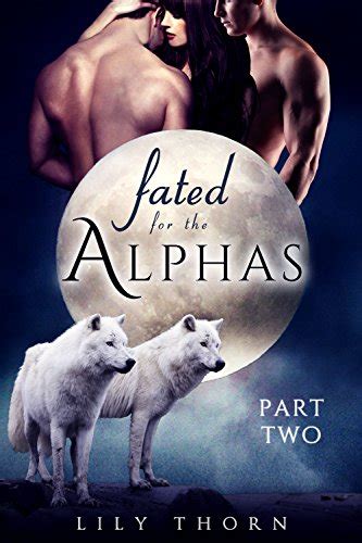Fated For The Alphas Part Two Bbw Werewolf Menage Paranormal Romance