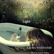 A Certain Slant Of Light Audiobook By Laura Whitcomb Audible Com