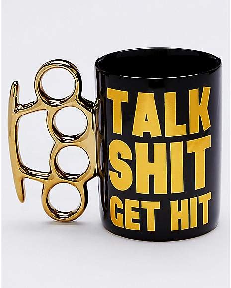 Brass Knuckle Talk Shit Get Hit Coffee Mug 18 Oz Spencers