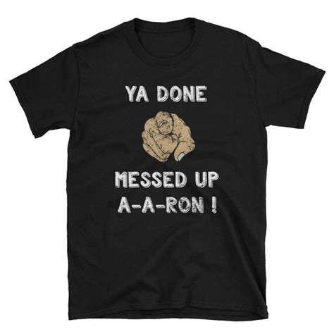 Ya Done Messed Up A A Ron Shirt Funny Teacher Christmas Tshirt Etsy