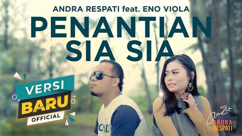 Penantian Sia Sia Andra Respati Feat Eno Viola Official Music Video Youtube