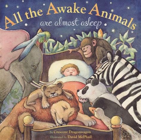 All The Awake Animals Are Almost Asleep Board Book