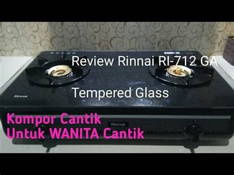Ceramic burner series, sesuai namanya kepala kompos gas keluaran rinnai satu ini terbuat dari keramik. Review TERLENGKAP! Kompor Gas RINNAI TERBARU! Seri RI-712 ...