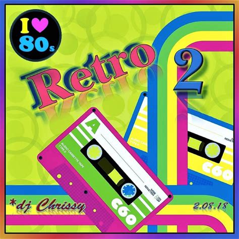 Retro Disco Hi Nrg Retro 80s Party Mix Volume 2 60 Minutes Non Stop