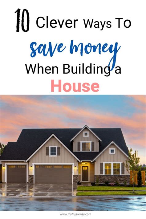 How To Save Money When Building A House Home Building Tips