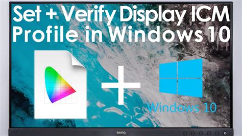 How To Add Set And Verify Display Icm Icc Profile In Windows 10