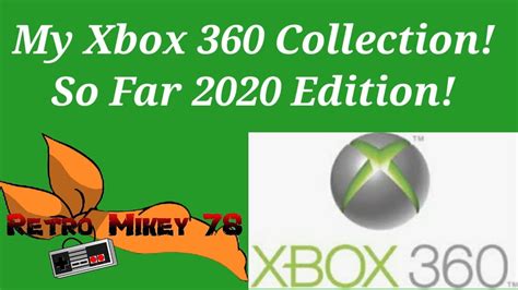 My Xbox 360 Collection So Far 2020 Edition Youtube