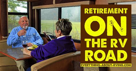 Retirement On The Rv Road Rv Retirement Rving