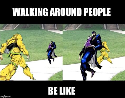Walking Around People Be Like Imgflip