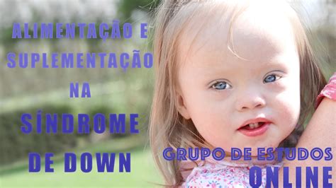 Disfagia Na Síndrome De Down Trissomia Do Cromossomo 21 — Andreia Torres