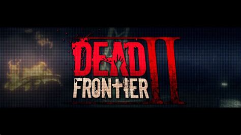 Dead Frontier 2 Youtube
