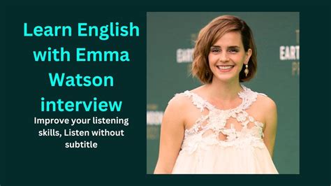 Learn English With Emma Watson Interview Improve Your Listening