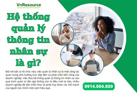 Hệ Thống Quản Lý Thông Tin Nhân Sự Thay Đổi Nhỏ Hiệu Quả Cao Vnresource Blog