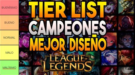 Tier List Campeones Con Mejor Dise O De League Of Legends Youtube