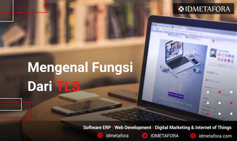 Mengenal Apa Itu Tls Definisi Fungsi Perbedaannya Dengan Ssl Hingga