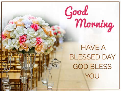 Good Morning Have A Blessed Day God Bless You