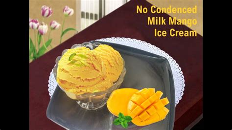 No need of heavy whipping cream or. Homemade mango ice cream without condenced milk mango ice cream only 3basic ingredients how to ...