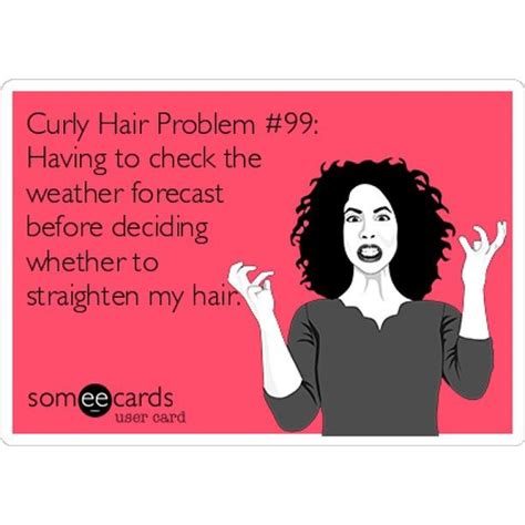 This is because of the dew point. Frizzy Hair Funny Quotes. QuotesGram