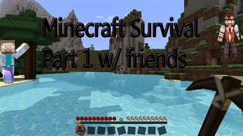 Minecraft Survival Part 1 Live Commentary W Friends Youtube