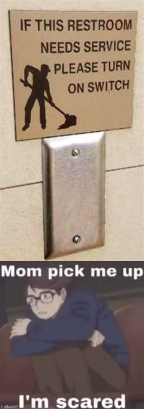 Mom Pick Me Up Im Scared Imgflip