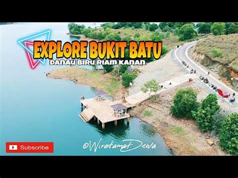 PESONA BUKIT BATU RIAM KANAN 2021 YouTube