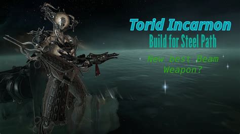 Warframe Torid Incarnon Build For Steel Path And Beginners
