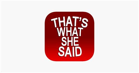 Thats What She Said On The App Store