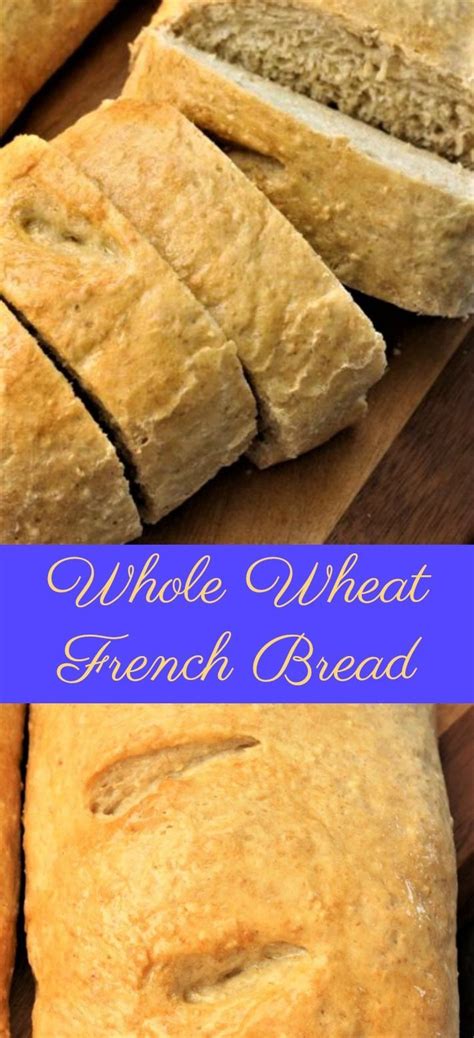 Whole Wheat French Bread Is A Soft Bread With A Crunchy Outside Packed