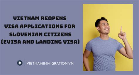 Vietnam Reopens Visa Applications For Slovenian Citizens E Visa And Landing Visa