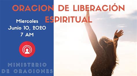 🔴oracion De Liberación Espiritual Miercoles 10 De Junio 2020 Ministero