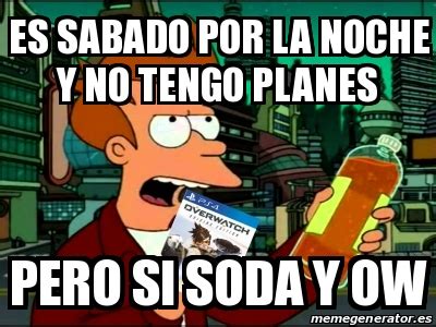 Meme Personalizado Es Sabado Por La Noche Y No Tengo Planes Pero Si