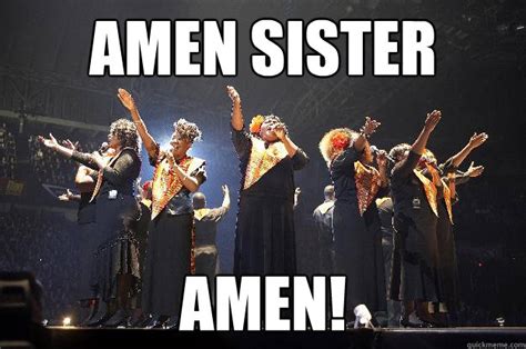 Amen Sister Amen Misc Quickmeme