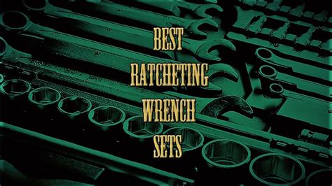 The Top Best Ratcheting Wrench Sets Of Tools Topics
