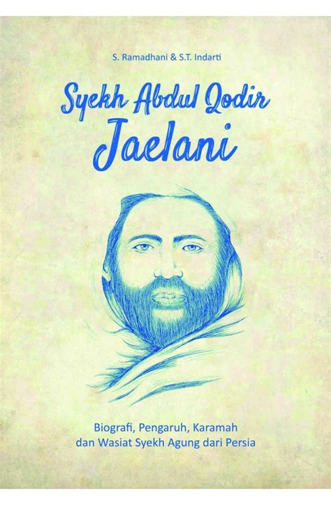 Syekh Abdul Qodir Jaelani Biografi Pengaruh Karamah Dan Wasiat