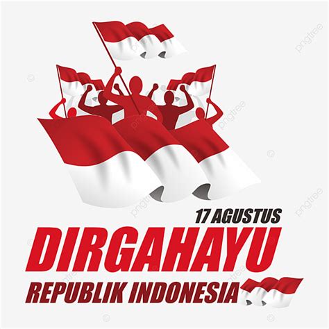 Gambar Vektor Hari Kemerdekaan Agustus Dirgahayu Indonesia Indonesia Bendera Dirgahayu Png