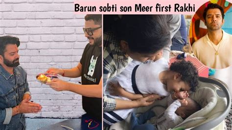 Barun Sobti Son Meer First Rakhi And Barun Sobti Celebrate Rakhi With Gautam And Dalljiet Send