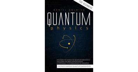 Quantum Physics For Beginners Discover The Science Of Quantum