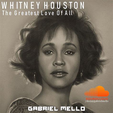 Whitney Houston The Greatest Love Of All Gabriel Mello Remix