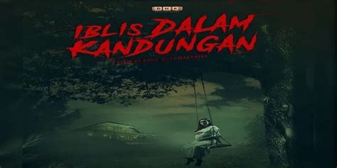 Link Nonton Streaming Iblis Dalam Kandungan 2022 Horor Indonesia Full Movie 1080 Portal Nganjuk