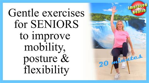 Gentle Chair Exercises To Improve Range Of Motion Posture And